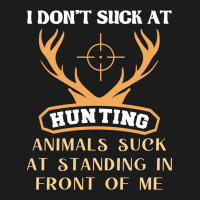 I Dont Suck At Hunting Animals Suck Funny Hunting Hoodie & Jogger Set | Artistshot