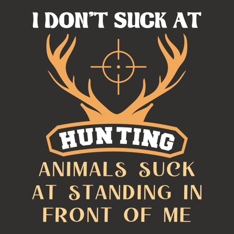 I Dont Suck At Hunting Animals Suck Funny Hunting Champion Hoodie by lenainplongo2 | Artistshot