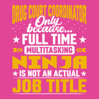 Funny Drug Court Coordinator Manager Director Job T-shirt | Artistshot