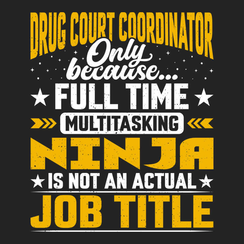 Funny Drug Court Coordinator Manager Director Job 3/4 Sleeve Shirt by rolinghsgagv | Artistshot