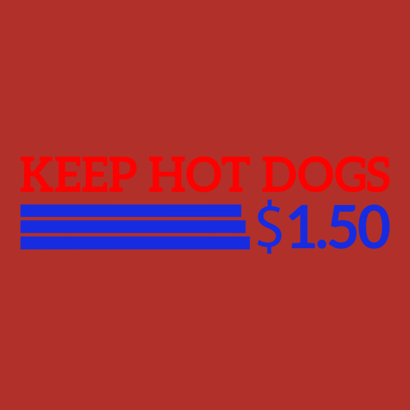 Keep Hot Dogs At 150 Dollars Men Women Funny Quote Unisex Hoodie | Artistshot