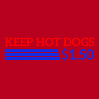 Keep Hot Dogs At 150 Dollars Men Women Funny Quote Classic T-shirt | Artistshot