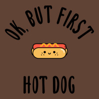 Okay But First Hot Dog Quote T-shirt | Artistshot