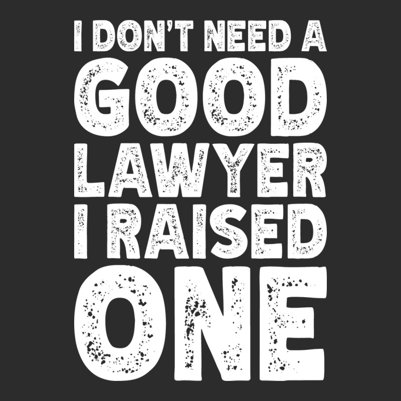 I Dont Need A Good Lawyer I Raised One Funny Paren Exclusive T-shirt by tindokveh | Artistshot