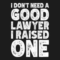 I Dont Need A Good Lawyer I Raised One Funny Paren Hoodie & Jogger Set | Artistshot