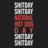 National Hot Dog Day Quote T-shirt | Artistshot