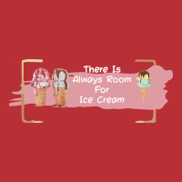 There Is Always Room For Ice Cream Love T-shirt | Artistshot