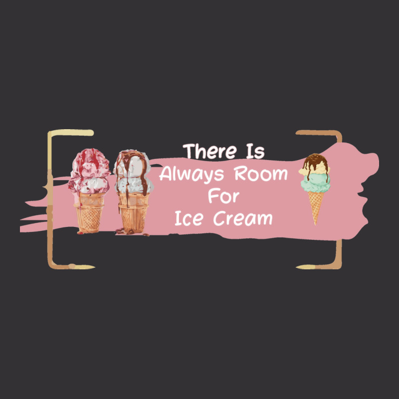 There Is Always Room For Ice Cream Love Vintage Hoodie | Artistshot