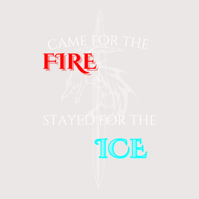 Came For The Fire Stayed For The Ice Pocket T-shirt | Artistshot