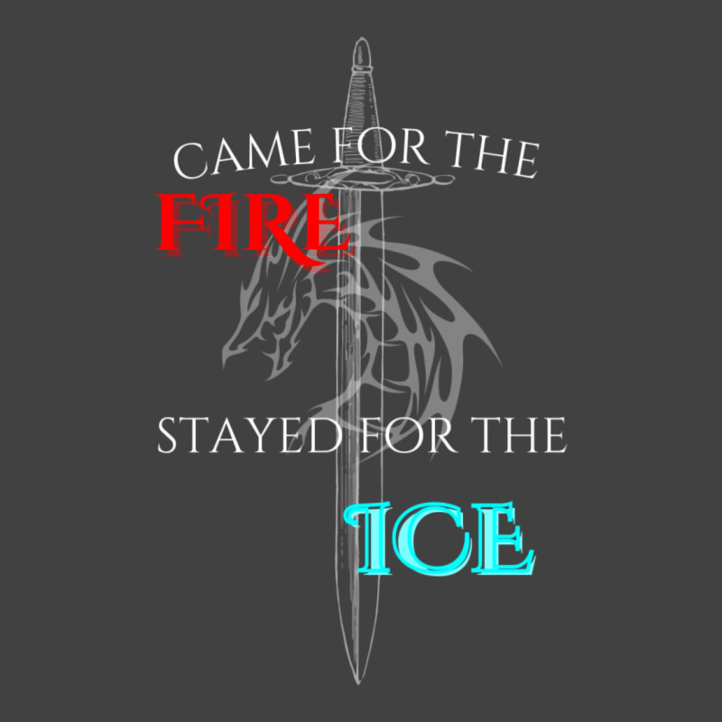 Came For The Fire Stayed For The Ice Vintage T-shirt | Artistshot