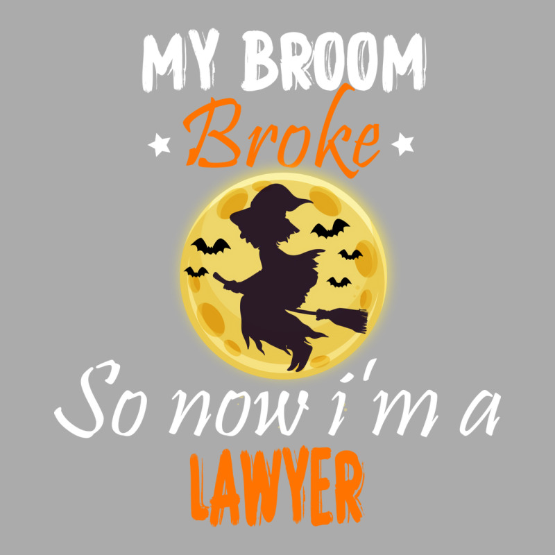 My Broom Broke So Now Im A Lawyer Lawyer Halloween T-Shirt by tindokveh | Artistshot