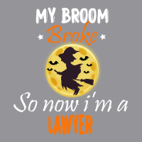 My Broom Broke So Now Im A Lawyer Lawyer Halloween 3/4 Sleeve Shirt | Artistshot