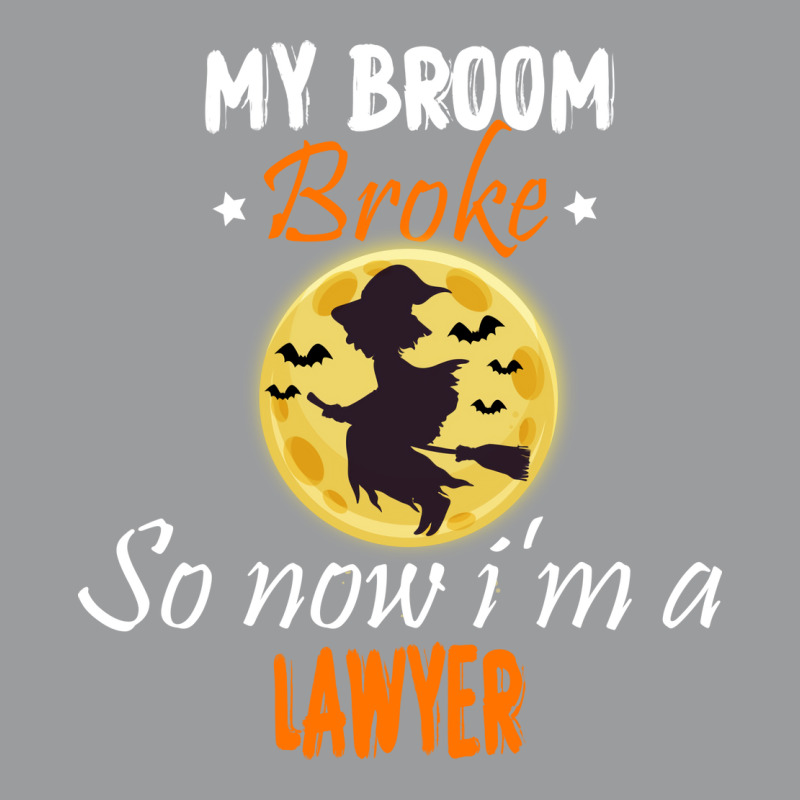 My Broom Broke So Now Im A Lawyer Lawyer Halloween Classic T-shirt by tindokveh | Artistshot