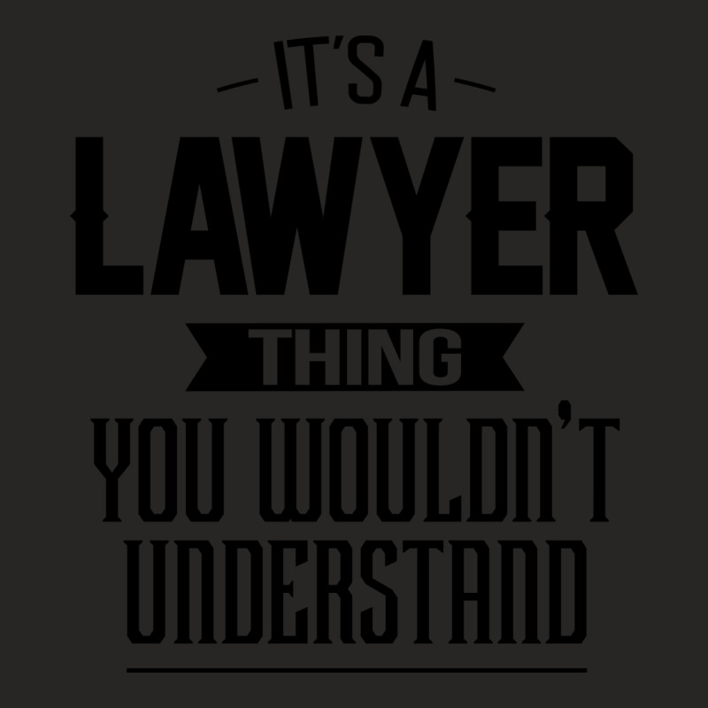 Its A Lawyer Thing You Wouldnt Understand Girl Fun Ladies Fitted T-Shirt by kharathirosij | Artistshot