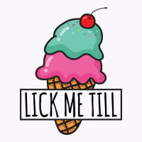 Lick Me Till Ice Cream Love Tank Top | Artistshot