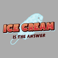 Ice Cream Is The Answerfunny Ice Cream Lover Quote T-shirt | Artistshot