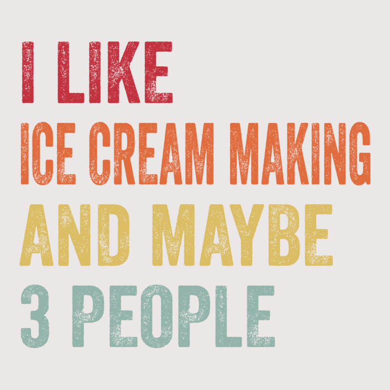 I Like Ice Cream Making Maybe 3 People Ice Cream M Pocket T-Shirt by bluzzkoksf | Artistshot