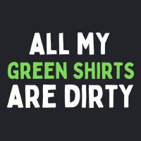 Dirty Laundry Humor All My Green Shirts Are Dirty Lightweight Hoodie | Artistshot