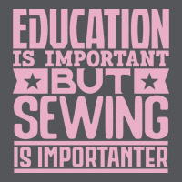 Education Is Important But Sewing Is Importanter 7 Ladies Fitted T-shirt | Artistshot