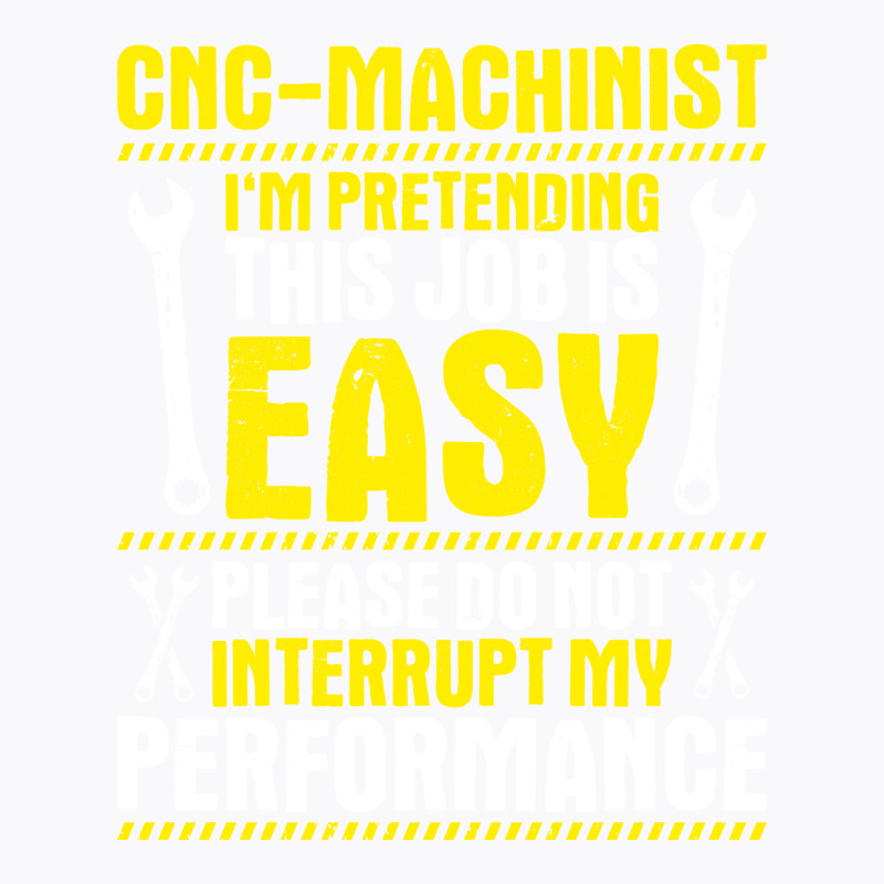 Cnc Machinist Cnc Operator Cnc Machine Cool T-shirt | Artistshot