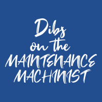 Girlfriend Wife Dibs On The Maintenance Machinist Unisex Hoodie | Artistshot