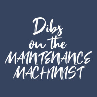 Girlfriend Wife Dibs On The Maintenance Machinist Exclusive T-shirt | Artistshot