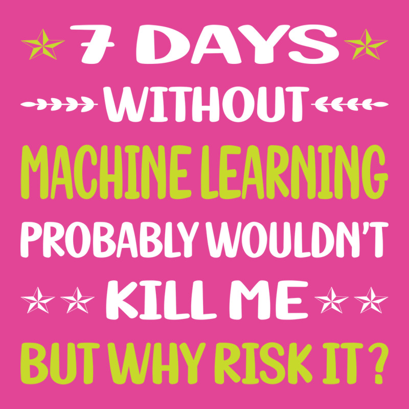 Funny 7 Days Without Machine Learning Vintage T-shirt | Artistshot