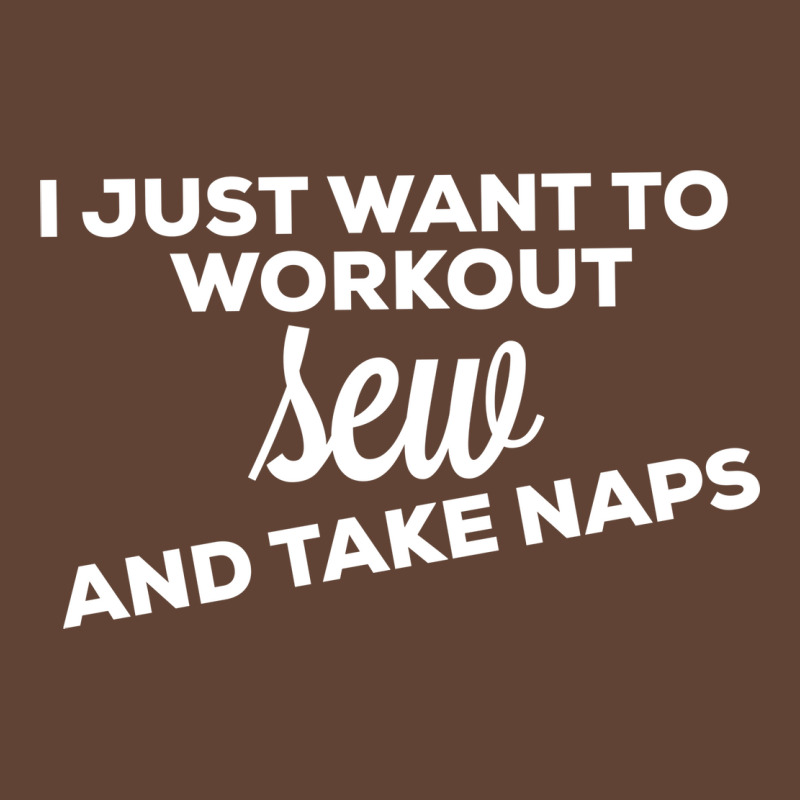 I Just Want To Workout Sew And Take Naps 70s T-shirt | Artistshot