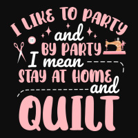 I Like To Party Funny Quilting Girl Crop Top | Artistshot