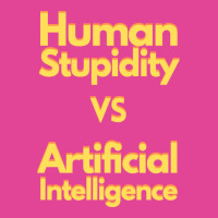 Human Stupidity Vs Artificial Intelligence Stars T-shirt | Artistshot