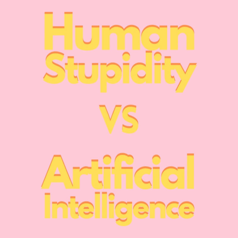 Human Stupidity Vs Artificial Intelligence Stars Graphic T-shirt | Artistshot