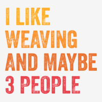 I Like Weaving And Maybe 3 People Weaving Lover Gi Adjustable Cap | Artistshot