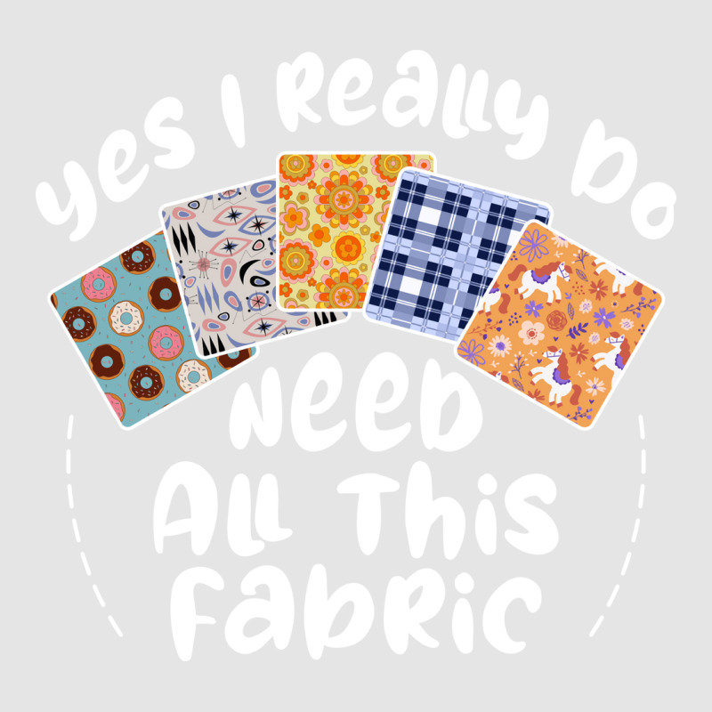 I Really Do Need All This Fabric Quilting Love Exclusive T-shirt by mitalasedangu | Artistshot