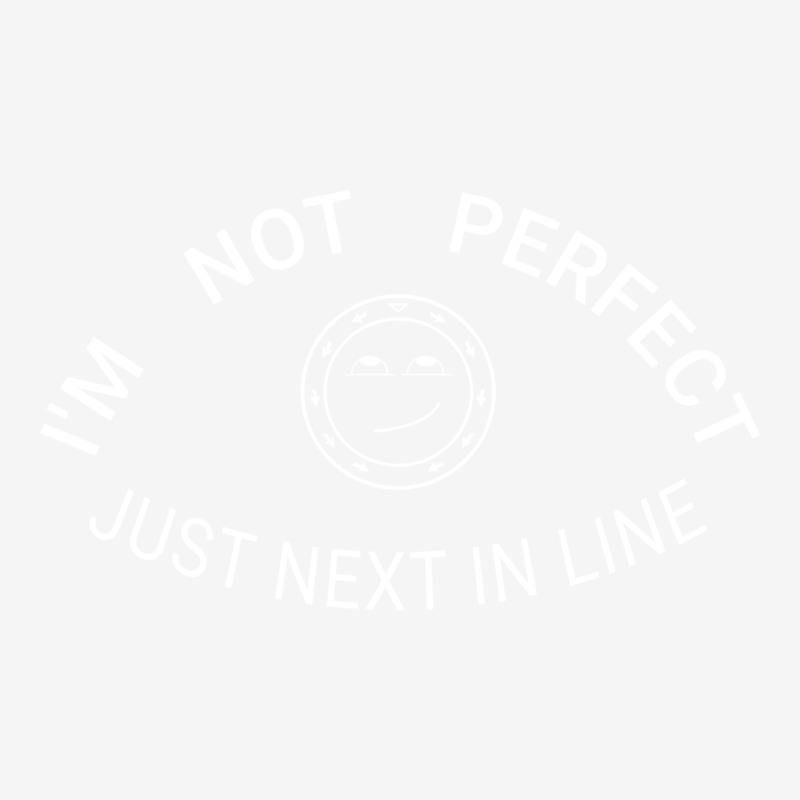 Im Not Perfect Travel Classic T-shirt | Artistshot