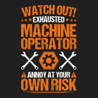 Machine Operator Cnc Machinist Cnc Operator Vintag T-shirt | Artistshot