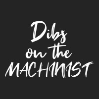 Machining Girlfriend Wife Dibs On The Machinist Mu 3/4 Sleeve Shirt | Artistshot