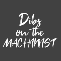 Machining Girlfriend Wife Dibs On The Machinist Mu Vintage T-shirt | Artistshot