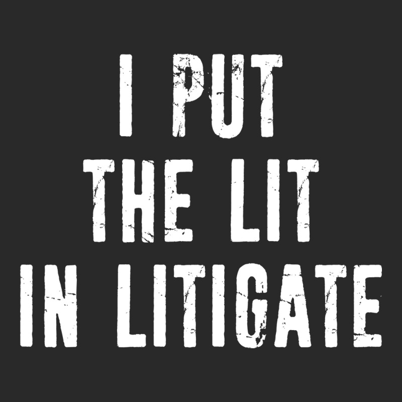 Funny Attorney Litigation Lawyer I Put The Lit In Printed hat by modriczebert | Artistshot