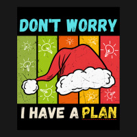 Don't Worry I Have A Plan Christmas Gift Christmas Flannel Shirt | Artistshot