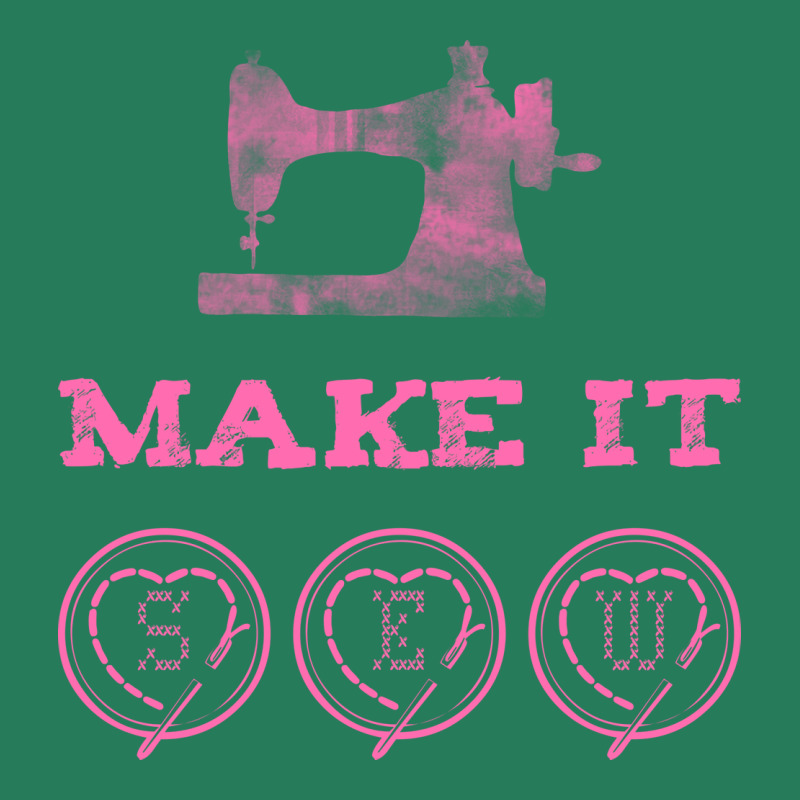 Make It Sew Green T-shirt | Artistshot