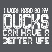 I Work Hard So My Ducks Can Have A Better Life Duc Ladies Fitted T-shirt | Artistshot