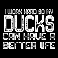 I Work Hard So My Ducks Can Have A Better Life Duc Legging | Artistshot