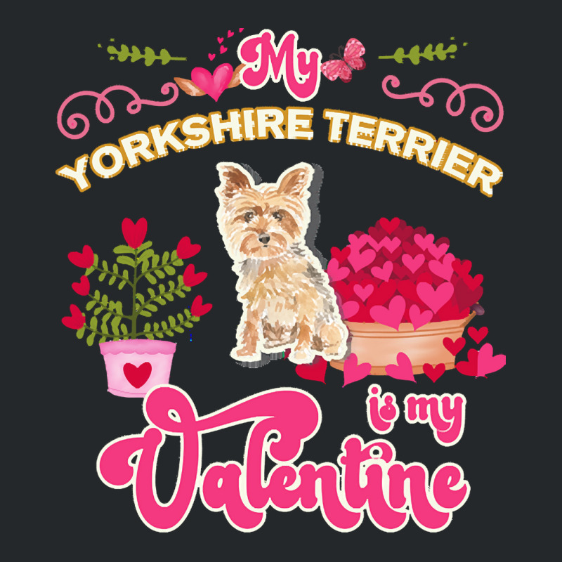 Mom T  Shirt My Yorkshire Terrier Is My Valentine   Dog Lover Gifts Fo Crewneck Sweatshirt by tremblayalbin995 | Artistshot