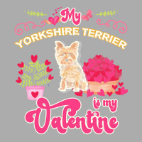 Mom T  Shirt My Yorkshire Terrier Is My Valentine   Dog Lover Gifts Fo Men's T-shirt Pajama Set | Artistshot