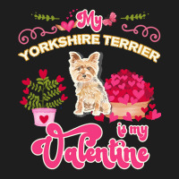 Mom T  Shirt My Yorkshire Terrier Is My Valentine   Dog Lover Gifts Fo Classic T-shirt | Artistshot