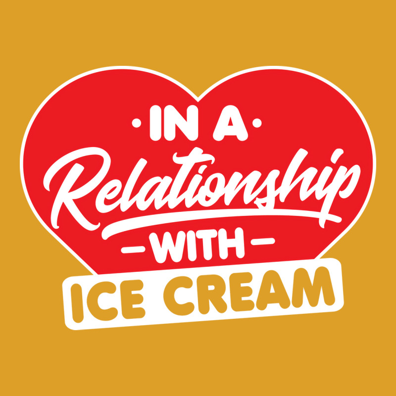 In A Relationship With Ice Creams Funny Ice Cream T-Shirt by shabnajianxiq | Artistshot