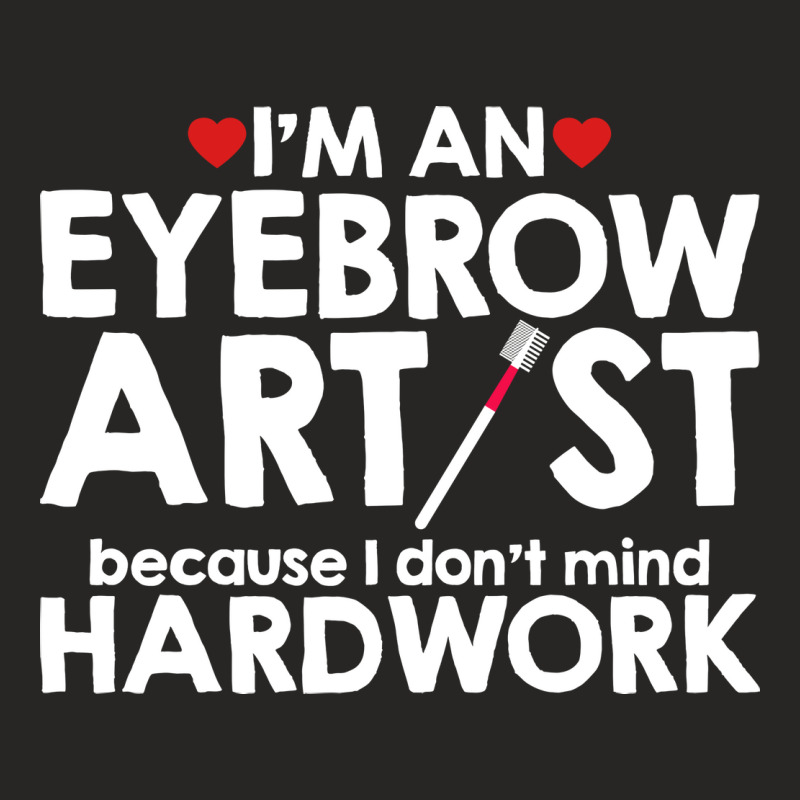 An Eyebrow Artist Dont Mind Hardwork Girl Ladies Fitted T-shirt | Artistshot