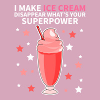 I Make Ice Cream Disappear Whats Your Superpower S Classic T-shirt | Artistshot