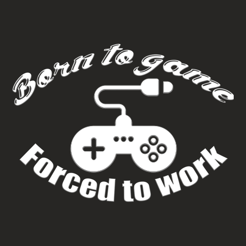 Born To Game Forced To Work White Ladies Fitted T-Shirt by funckladayq | Artistshot