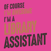 Im Awesome Im A Library Assistant Funny Job Green T-shirt | Artistshot